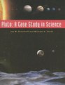 Pluto A Case Study in Science