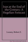 Iran at the end of the century A Hegelian forecast