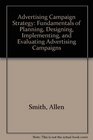 Advertising Campaign Strategy Fundamentals of Planning Designing Implementing and Evaluating Advertising Campaigns