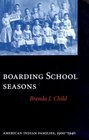 Boarding School Seasons American Indian Families 19001940