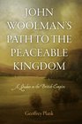 John Woolman's Path to the Peaceable Kingdom: A Quaker in the British Empire (Early American Studies)