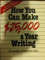 How You Can Make 25000 a Year Writing No Matter Where You Live