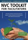 Nonviolent Communication  Toolkit for Facilitators Interactive Activities and Awareness Exercises Based on 18 Key Concepts for the Development of NVC Skills and Consciousness
