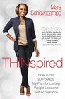 Thinspired: How I Lost 90 Pounds -- My Plan for Lasting Weight Loss and Self-Acceptance