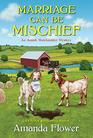 Marriage Can Be Mischief (Amish Matchmaker, Bk 3)