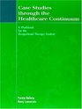 Case Studies Through the Healthcare Continuum A Workbook for the Occupational Therapy Student