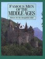 Famous Men of the Middle Ages