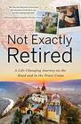 Not Exactly Retired A LifeChanging Journey on the Road and in the Peace Corps