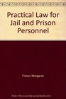 Practical Law for Jail and Prison Personnel