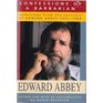 Confessions of a Barbarian Selections from the Journals of Edward Abbey 19511989