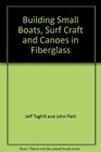 Building small boats surf craft and canoes in fiberglass