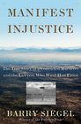 Manifest Injustice The True Story of a Convicted Murderer and the Lawyers Who Want Him Freed