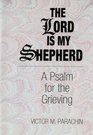 The Lord Is My Shepherd A Psalm for Grieving