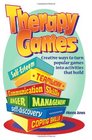 Therapy Games Creative Ways to Turn Popular Games Into Activities That Build SelfEsteem Teamwork Communication Skills Anger Management SelfDiscovery and Coping Skills