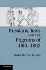 Russians Jews and the Pogroms of 18811882