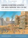 Greek Fortifications of Asia Minor 500130 BC From the Persian Wars to the Roman Conquest