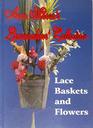Lace Baskets and Flowers