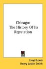 Chicago The History Of Its Reputation