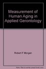 Measurement of human aging in applied gerontology