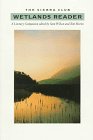 The Sierra Club Wetlands Reader A Literary Companion