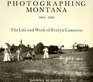 Photographing Montana 18941928 The Life and Work of Evelyn Cameron