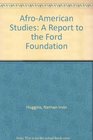 AfroAmerican Studies A Report to the Ford Foundation