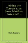 Joining the Conversation Jesus Matthew Luke  Us