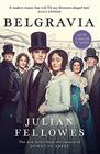 Julian Fellowes's Belgravia A tale of secrets and scandal set in 1840s London from the creator of DOWNTON ABBEY