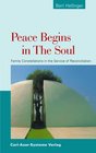 Peace begins in the Soul. Family Constellations in the Service of Reconciliation