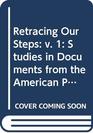 Retracing our steps Studies in documents from the American past