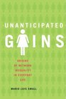 Unanticipated Gains Origins of Network Inequality in Everyday Life