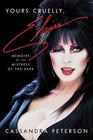 Yours Cruelly Elvira Memoirs of the Mistress of the Dark