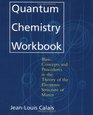 Quantum Chemistry Workbook  Basic Concepts and Procedures in the Theory of the Electronic Structure of Matter