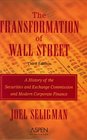 The Transformation of Wall Street A History of the Securities and Exchange Commission and Modern Corporate Finance