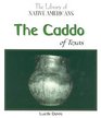 The Caddo of Texas (The Library of Native Americans)