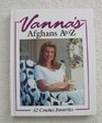 Vanna's Afghans A to Z 52 Crochet Favorites