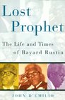 Lost prophet the life and times of Bayard Rustin