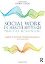 Social Work in Health Settings Practice in Context