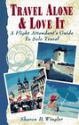 Travel Alone  Love It A Flight Attendant's Guide to Solo Travel