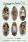 Signature Series CLASSICS and BASICS Crochet Patterns for 18 inch ALL American Girl Dolls BW