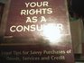 Your Rights As a Consumer Legal Tips for Savvy Purchases of Goods Services and Credit