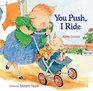 You Push I Ride