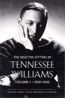 The Selected Letters of Tennessee Williams Volume I 19201945