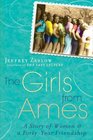 The Girls from Ames A Story of Women and Friendship