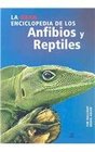 La gran enciclopedia de los anfibios y reptiles/ The New Encyclopedia of Reptiles and Amphibians