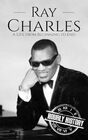 Ray Charles A Life from Beginning to End