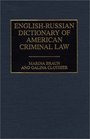 EnglishRussian Dictionary of American Criminal Law