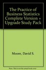 The Practice of Business Statistics Complete Version  Upgrade Study Pack