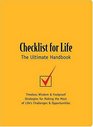 Checklist for Life  Timeless Wisdom   Foolproof Strategies for Making the Most of Life's Challenges  Opportunities