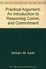 Practical Argument An Introduction to Reasoning Comm and Commitment